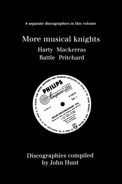 Produktbild: More Musical Knights. 4 Discographies. Hamilton Harty, Charles Mackerras, Simon Rattle, John Pritchard. [1997].