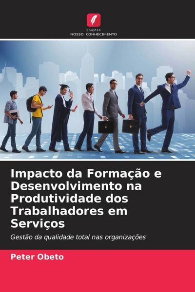 Produktbild: Impacto da Forma&ccedil;&atilde;o e Desenvolvimento na Produtividade dos Trabalhadores em Servi&ccedil;os