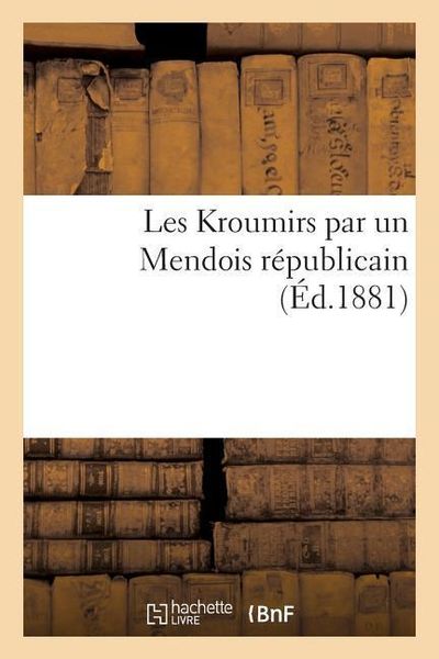 Produktbild: Les Kroumirs Par Un Mendois R&eacute;publicain
