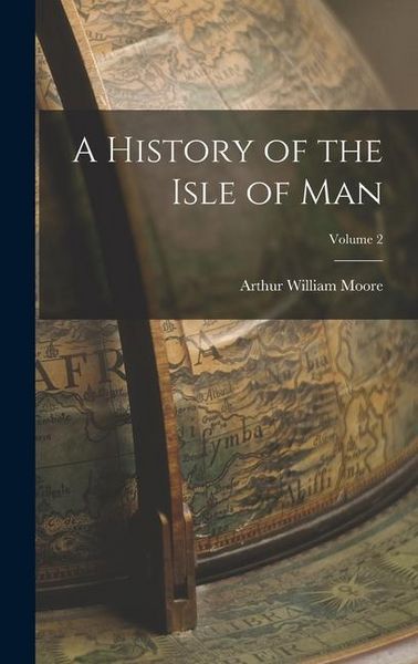Produktbild: A History of the Isle of Man; Volume 2