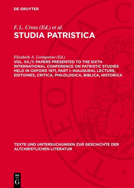 Produktbild: Papers presented to the Sixth International Conference on Patristic Studies held in Oxford 1971, Part I: Inaugural Lecture, Editiones, Critica, Philologica, Biblica, Historica