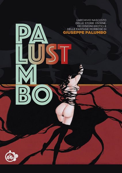 Produktbild: Lust. L'archivio nascosto delle storie oscene, dei disegni erotici e delle fantasie morbose di Giuseppe Palumbo