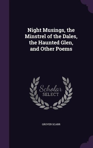 Produktbild: Night Musings, the Minstrel of the Dales, the Haunted Glen, and Other Poems
