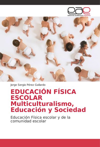 Produktbild: EDUCACI&Oacute;N F&Iacute;SICA ESCOLAR Multiculturalismo, Educaci&oacute;n y Sociedad