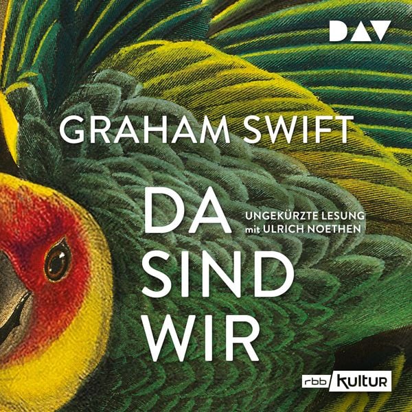 Da sind wir - Graham Swift, Audio, 9783742413567