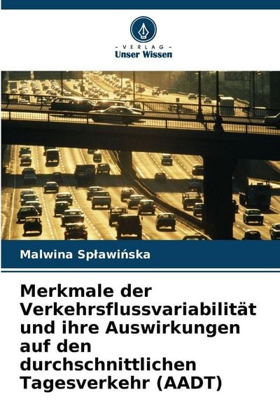 Merkmale der Verkehrsflussvariabilität und ihre Auswirkungen auf den durchschnittlichen Tagesverkehr (AADT) -