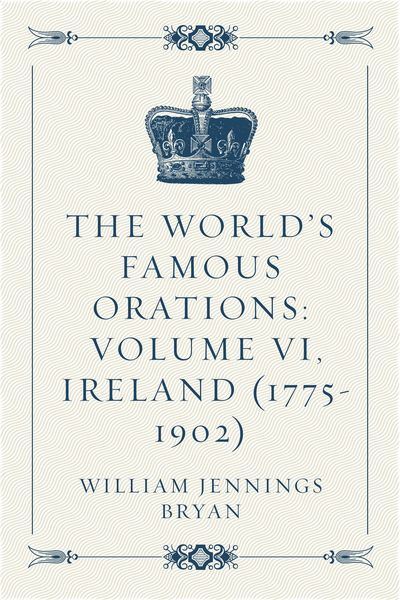 Produktbild: The World's Famous Orations: Volume VI, Ireland (1775-1902)
