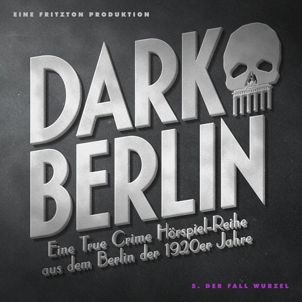 Produktbild: Dark Berlin - Eine True Crime H&ouml;rspiel-Reihe aus dem Berlin der 1920er Jahre - 5. Fall