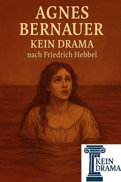 Produktbild: Agnes Bernauer - Kein Drama nach Friedrich Hebbel
