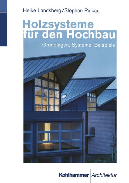 Holzsysteme für den Hochbau, Taschenbuch von Heike Landsberg , Stephan Pinkau, Vieweg & Teubner, 9783834816627