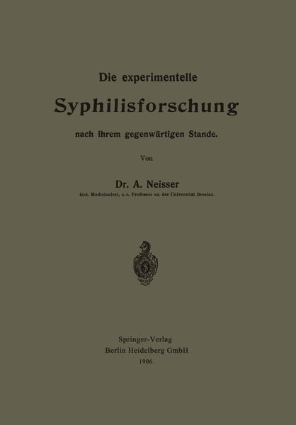 Produktbild: Die experimentelle Syphilisforschung nach ihrem gegenw&auml;rtigen Stande