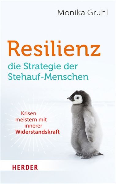 Resilienz – die Strategie der Stehauf-Menschen, Taschenbuch von Monika Gruhl, Herder, 978-3-451-03356-8