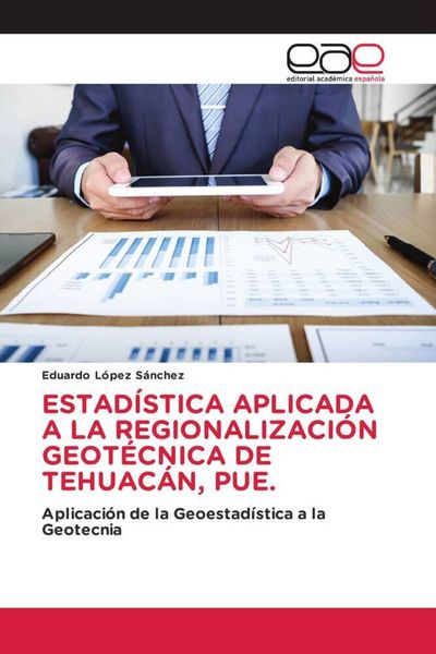 Produktbild: Estad&iacute;stica Aplicada a La Regionalizaci&oacute;n Geot&eacute;cnica De Tehuac&aacute;n, Pue.