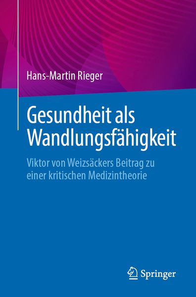 Gesundheit als Wandlungsfähigkeit, Taschenbuch von Hans-Martin Rieger, Springer Berlin, 9783662671214