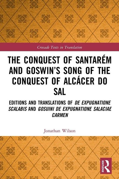 Produktbild: The Conquest of Santar&eacute;m and Goswin's Song of the Conquest of Alc&aacute;cer do Sal