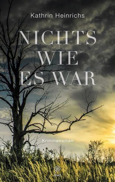 Nichts wie es war, Taschenbuch von Kathrin Heinrichs, Blatt-Verlag