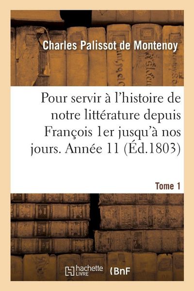 Produktbild: M&eacute;moires pour servir &agrave; l'histoire de notre litt&eacute;rature depuis Fran&ccedil;ois 1er jusqu'&agrave; nos jours
