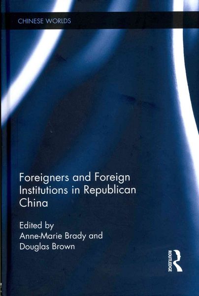 Produktbild: Foreigners and Foreign Institutions in Republican China