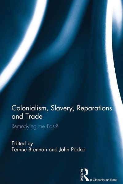 Produktbild: Colonialism, Slavery, Reparations and Trade