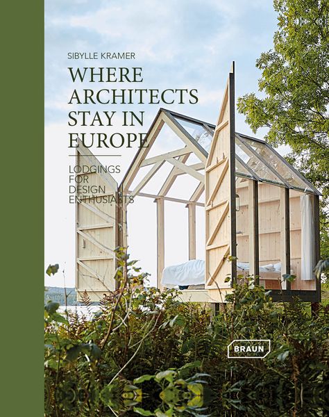 Produktbild: Where Architects Stay in Europe &ndash; Lodgings for Design Enthusiasts