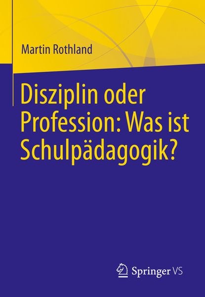 Produktbild: Disziplin oder Profession: Was ist Schulp&auml;dagogik?