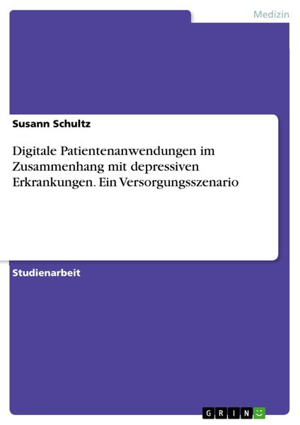Produktbild: Digitale Patientenanwendungen im Zusammenhang mit depressiven Erkrankungen. Ein Versorgungsszenario