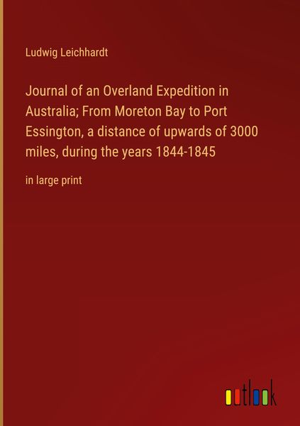 Produktbild: Journal of an Overland Expedition in Australia; From Moreton Bay to Port Essington, a distance of upwards of 3000 miles, during the years 1844-1845