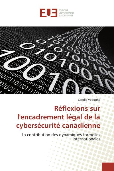 Produktbild: R&eacute;flexions sur l'encadrement l&eacute;gal de la cybers&eacute;curit&eacute; canadienne
