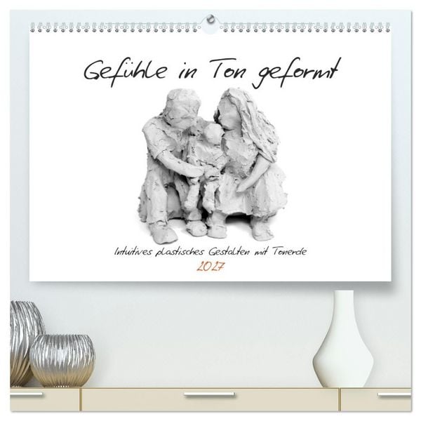 Produktbild: Gef&uuml;hle in Ton geformt - Intuitives plastisches Gestalten mit Tonerde (hochwertiger Premium Wandkalender 2027 DIN A2 quer), Kunstdruck in Hochglanz