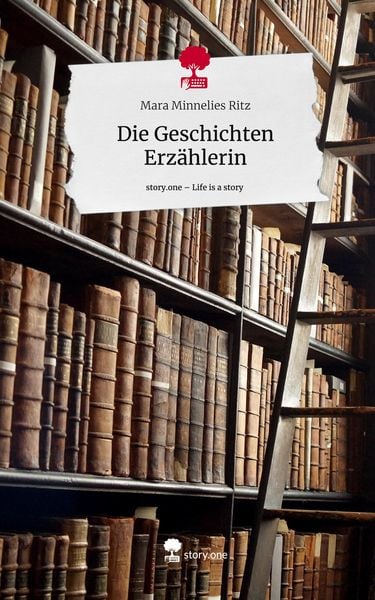Produktbild: Die Geschichten Erz&auml;hlerin. Life is a Story - story.one