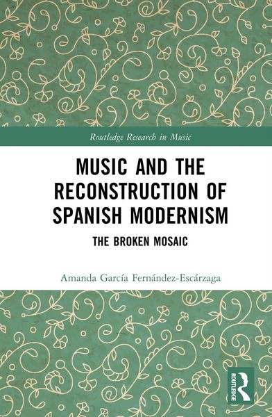 Produktbild: Music and the Reconstruction of Spanish Modernism