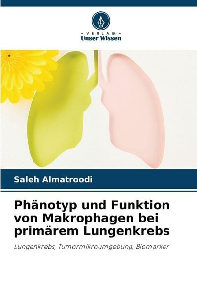 Produktbild: Ph&auml;notyp und Funktion von Makrophagen bei prim&auml;rem Lungenkrebs