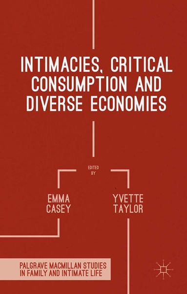 Produktbild: Intimacies, Critical Consumption and Diverse Economies