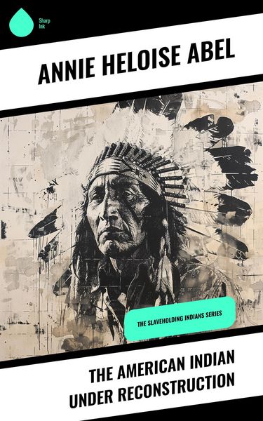 Produktbild: The American Indian Under Reconstruction