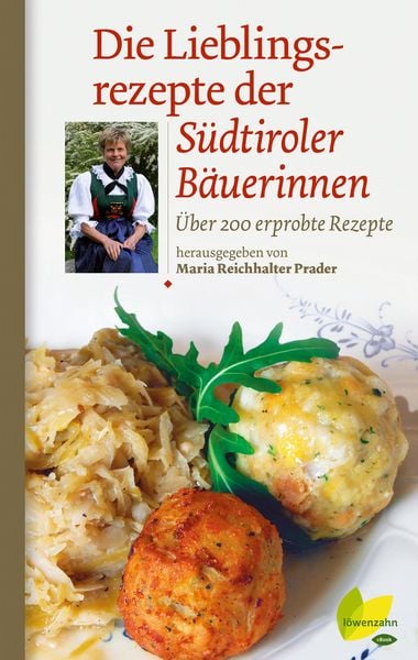 Produktbild: Die Lieblingsrezepte der S&uuml;dtiroler B&auml;uerinnen