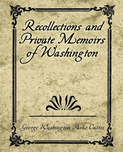 Produktbild: Recollections and Private Memoirs of Washington