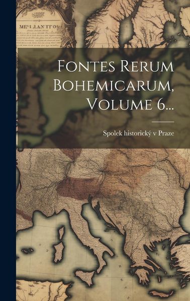 Produktbild: Fontes Rerum Bohemicarum, Volume 6...