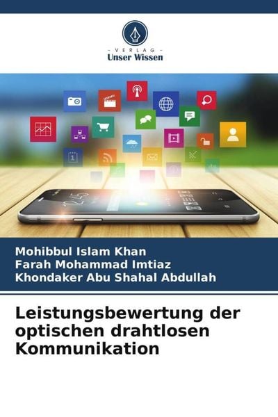 Leistungsbewertung der optischen drahtlosen Kommunikation, Taschenbuch von Mohibbul Islam Khan , Farah Mohammad Imtiaz , Khondaker Abu Shahal