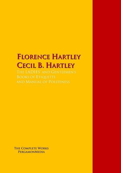 Produktbild: The LADIES' and Gentlemen's Books of Etiquette and Manual of Politeness