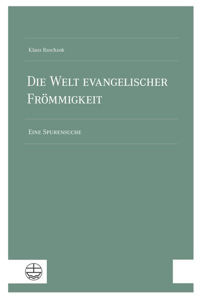 Produktbild: Die Welt evangelischer Fr&ouml;mmigkeit