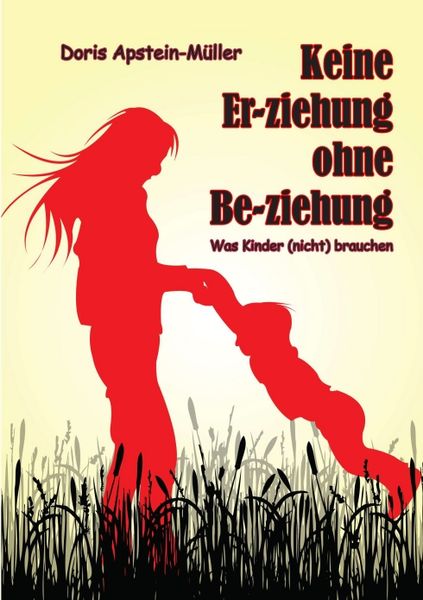 Produktbild: Keine Er-ziehung ohne Be-ziehung