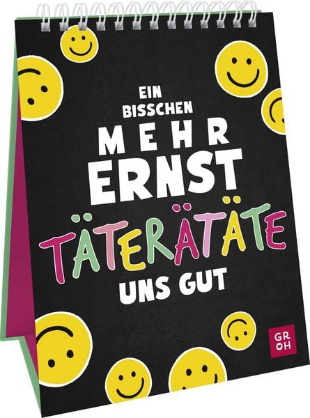 Produktbild: Ein bisschen mehr Ernst t&auml;ter&auml;t&auml;te uns gut