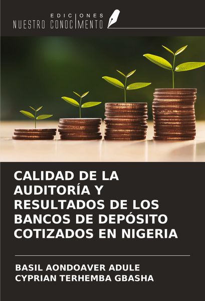 Produktbild: CALIDAD DE LA AUDITOR&Iacute;A Y RESULTADOS DE LOS BANCOS DE DEP&Oacute;SITO COTIZADOS EN NIGERIA