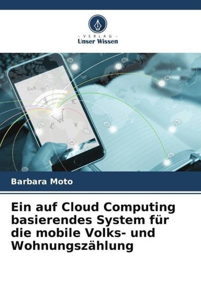 Produktbild: Ein auf Cloud Computing basierendes System f&uuml;r die mobile Volks- und Wohnungsz&auml;hlung