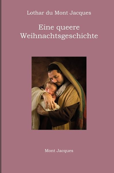 Eine queere Weihnachtsgeschichte, Taschenbuch von Lothar du Mont Jacques, Tolino Media, 9783757972240