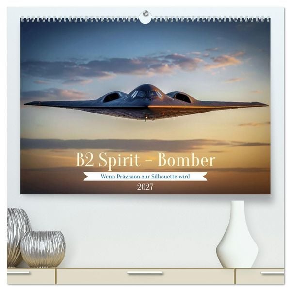 Produktbild: B2 Spirit - Bomber (hochwertiger Premium Wandkalender 2027 DIN A2 quer), Kunstdruck in Hochglanz