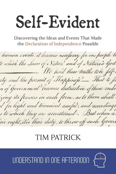 Produktbild: Self-Evident : Discovering the Ideas and Events That Made the Declaration of Independence Possible (Understand in One Afternoon)