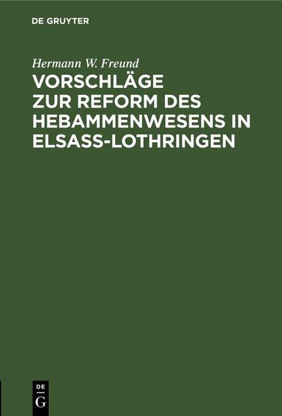 Produktbild: Vorschl&auml;ge zur Reform des Hebammenwesens in Elsa&szlig;-Lothringen