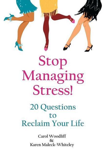 Produktbild: Stop Managing Stress!: 20 Questions to Reclaim Your Life