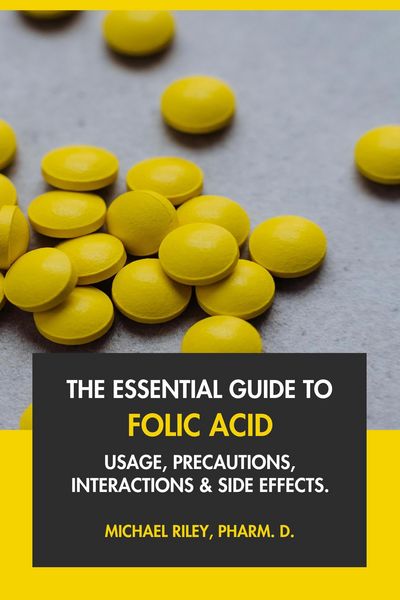 Produktbild: The Essential Guide to Folic Acid: Usage, Precautions, Interactions and Side Effects.